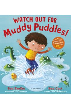 Coperta cărții 'Watch Out for Muddy Puddles! - Ben Faulks'