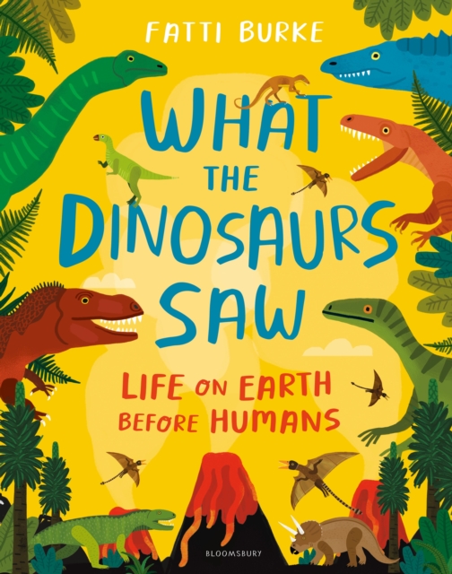 What the Dinosaurs Saw - Fatti Burke