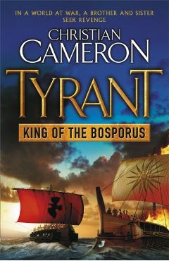 Coperta cărții 'Tyrant: King of the Bosporus - Christian Cameron'
