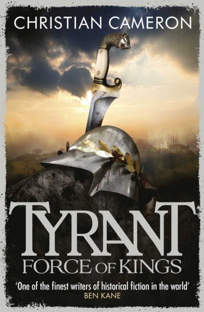 Tyrant: Force of Kings - Christian Cameron