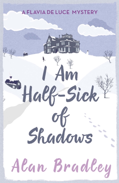 I Am Half-Sick of Shadows - Alan Bradley