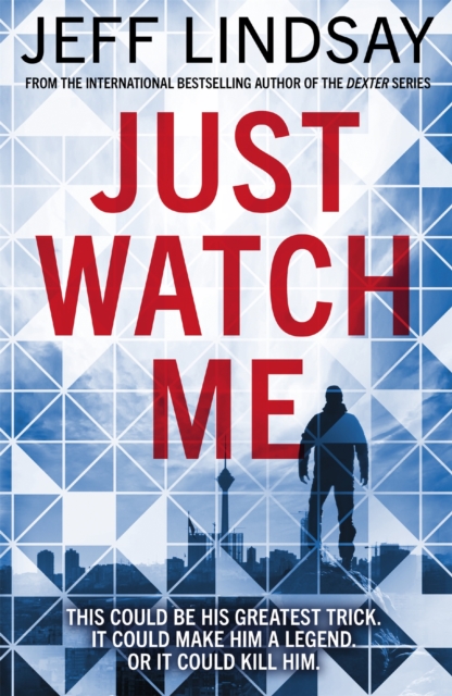 Just Watch Me - Jeff Lindsay