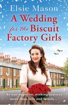 Coperta cărții 'Wedding for the Biscuit Factory Girls - Elsie Mason'