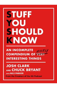 Coperta cărții 'Stuff You Should Know - Josh|bryant Clark'