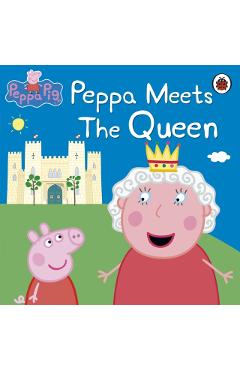Coperta cărții 'Peppa Pig: Peppa Meets the Queen -'