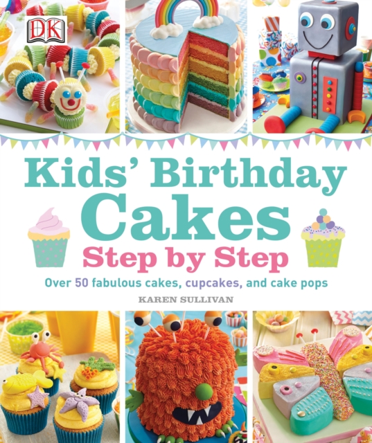 Kids' Birthday Cakes - Karen Sullivan