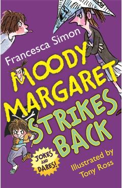 Poza produsului Moody Margaret Strikes Back - Francesca Simon