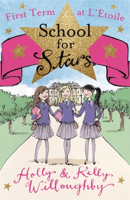 School for Stars: First Term at L'Etoile - Holly|willoughby Willoughby