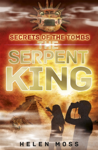 Secrets of the Tombs: The Serpent King - Helen Moss