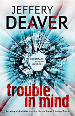 Poza produsului Trouble in Mind - Jeffery Deaver