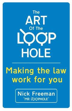 Coperta cărții 'The Art of the Loophole - Nick Freeman'