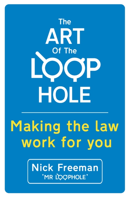 Coperta cărții 'The Art of the Loophole - Nick Freeman'