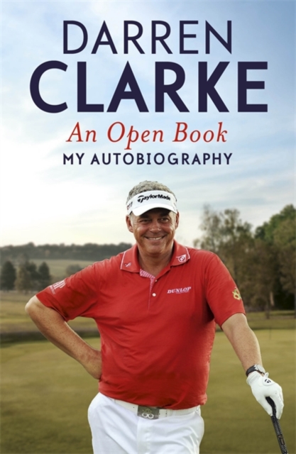 Open Book - My Autobiography - Darren Clarke