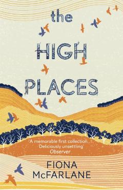 Poza produsului High Places - Fiona Mcfarlane