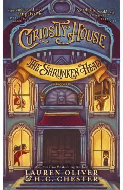 Coperta cărții 'Curiosity House: The Shrunken Head (Book One) - Lauren|chester Oliver'