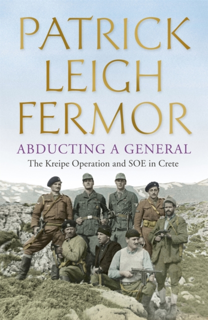 Abducting a General - Patrick Leigh Fermor