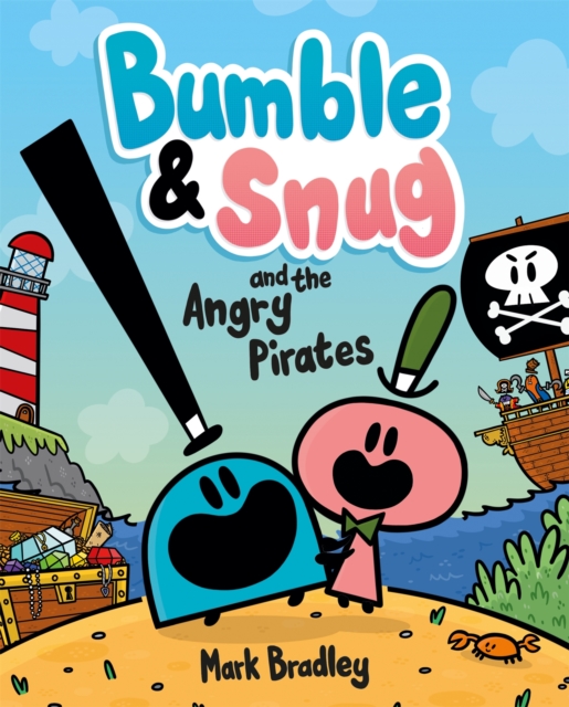 Bumble and Snug and the Angry Pirates - Mark Bradley