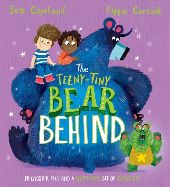 The Bear Behind: The Teeny-Tiny Bear Behind - Sam Copeland