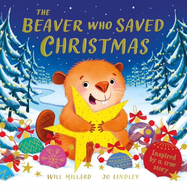 Beaver Who Saved Christmas - Will Millard