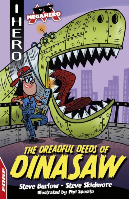 EDGE: I HERO: Megahero: The Dreadful Deeds of DinaSaw - Steve|skidmore Barlow