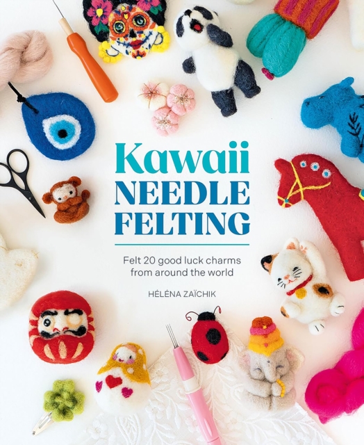 Kawaii Needle Felting - Helena Zaichik