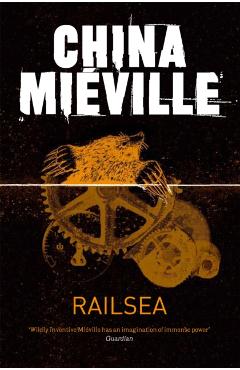 Coperta cărții 'Railsea - China Mieville'