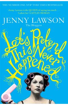Coperta cărții 'Let's Pretend This Never Happened - Jenny Lawson'