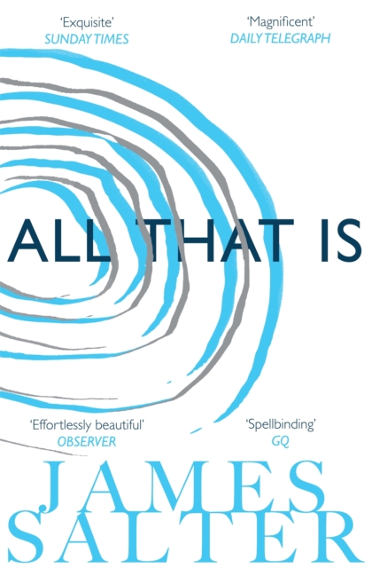 All That Is - James Salter