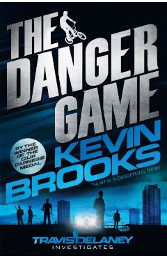 Coperta cărții 'Danger Game - Kevin Brooks'