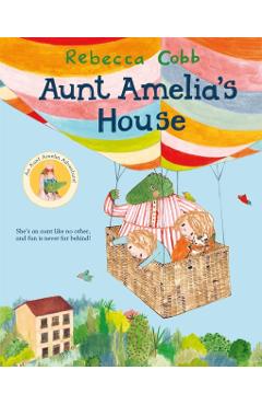 Coperta cărții 'Aunt Amelia's House - Rebecca Cobb'