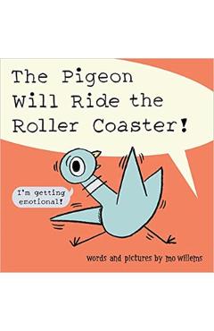 Coperta cărții 'Pigeon Will Ride the Roller Coaster -'