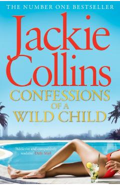 Poza produsului Confessions of a Wild Child - Jackie Collins