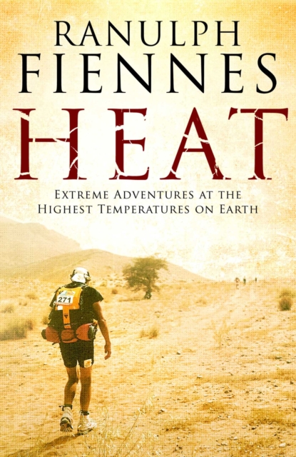 Heat - Ranulph Fiennes