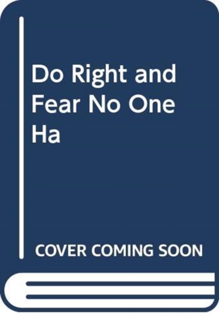Do Right and Fear No One - Leslie Thomas Qc