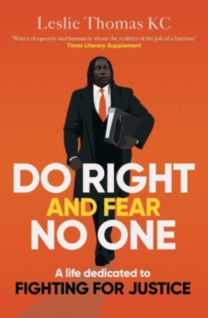 Do Right and Fear No One - Leslie Thomas Qc