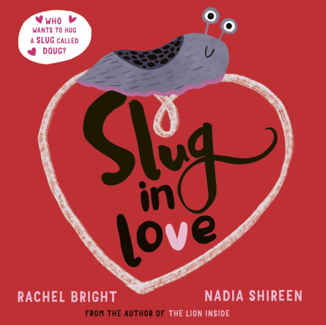 Slug in Love - Rachel Bright