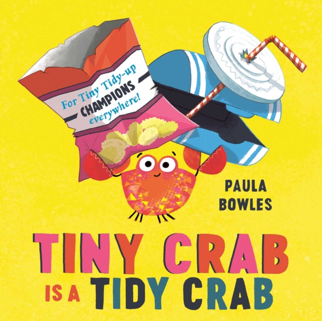 Tiny Crab is a Tidy Crab - Paula Bowles