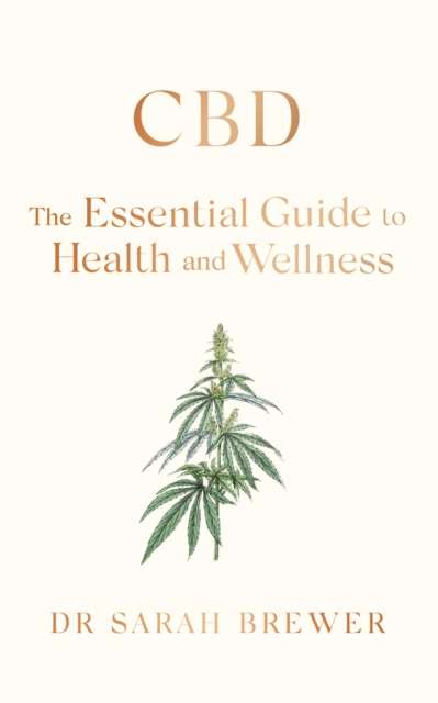 CBD: The Essential Guide to Health and Wellness - Sarah Brewer