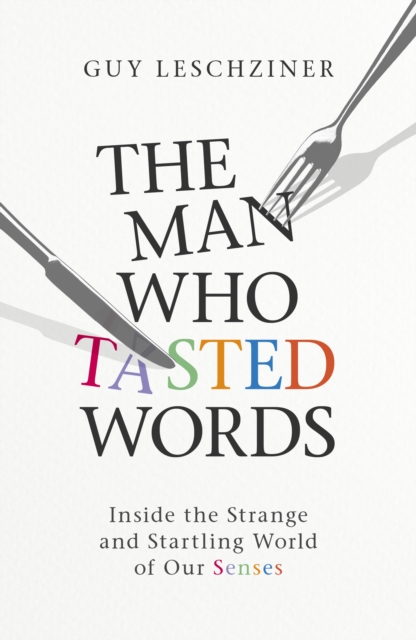 Man Who Tasted Words - Dr Guy Leschziner