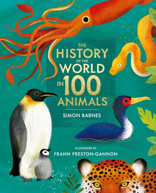 History of the World in 100 Animals - Illustrated Edition - Simon Barnes