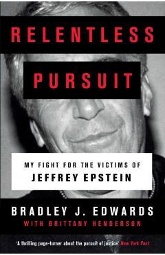 Coperta cărții 'Relentless Pursuit - Bradley J. Edwards'