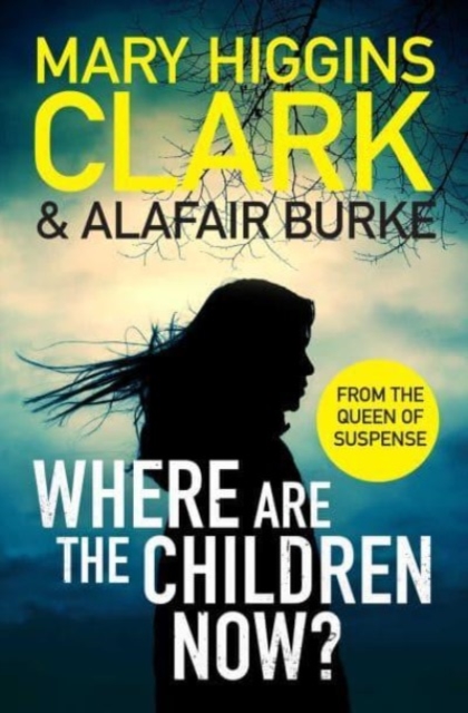 Where Are The Children Now? - Mary Higgins|burke Clark