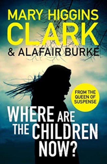 Where Are The Children Now? - Mary Higgins|burke Clark