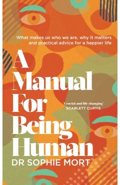 Coperta cărții 'Manual for Being Human - Dr Sophie Mort'