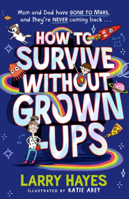 How to Survive Without Grown-Ups - Larry Hayes