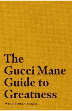 Coperta cărții 'Gucci Mane Guide to Greatness - Gucci Mane'