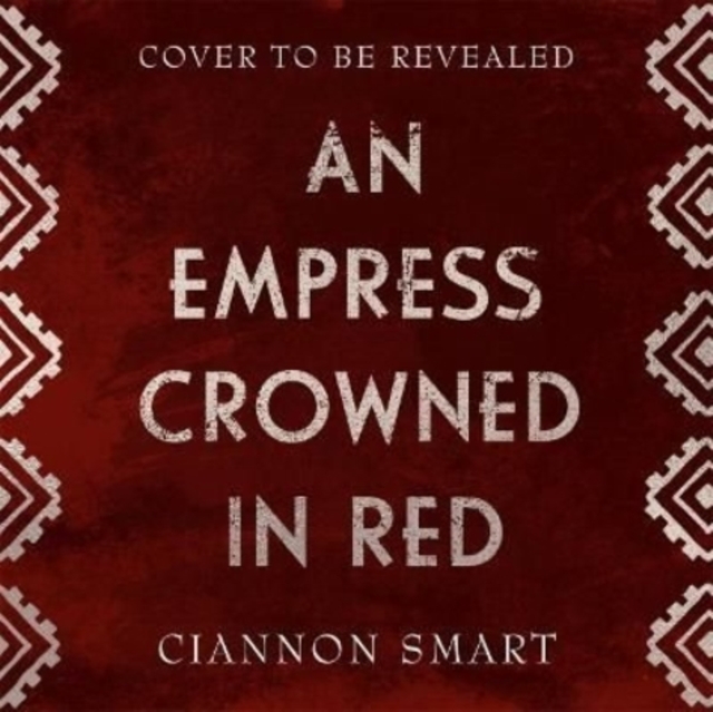 Empress Crowned in Red - Ciannon Smart