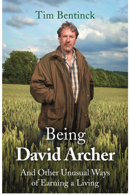 Being David Archer - Timothy Bentinck