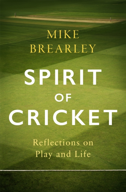 Spirit of Cricket - Mike Brearley