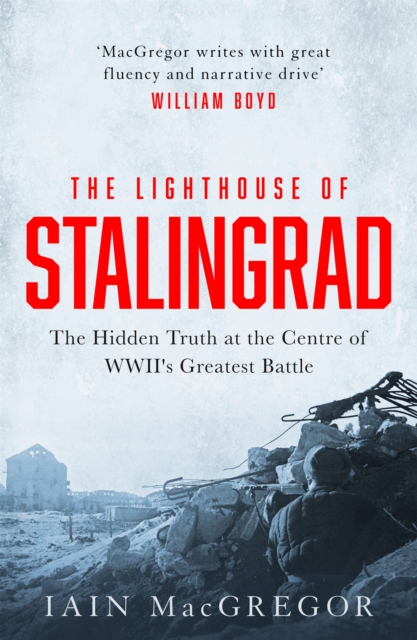 Lighthouse of Stalingrad - Iain Macgregor